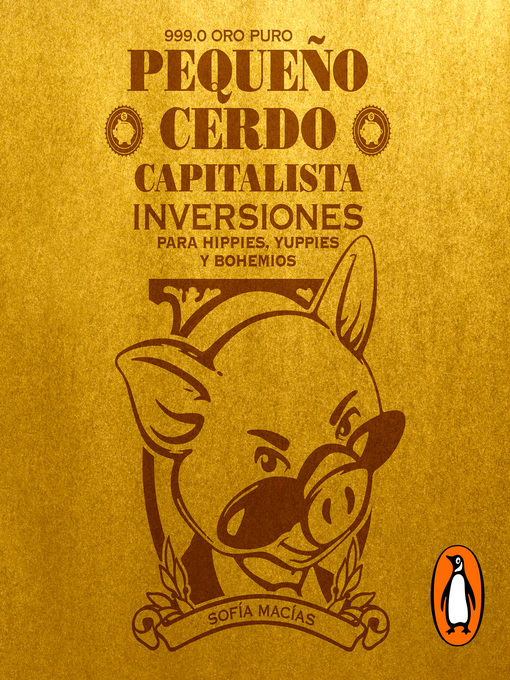 Title details for Pequeño cerdo capitalista. Inversiones by Sofía Macías - Available